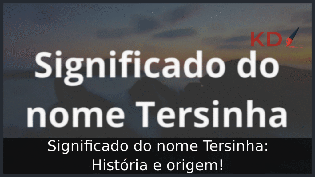 Significado do nome Tersinha