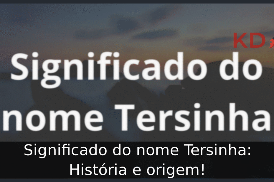 Significado do nome Tersinha