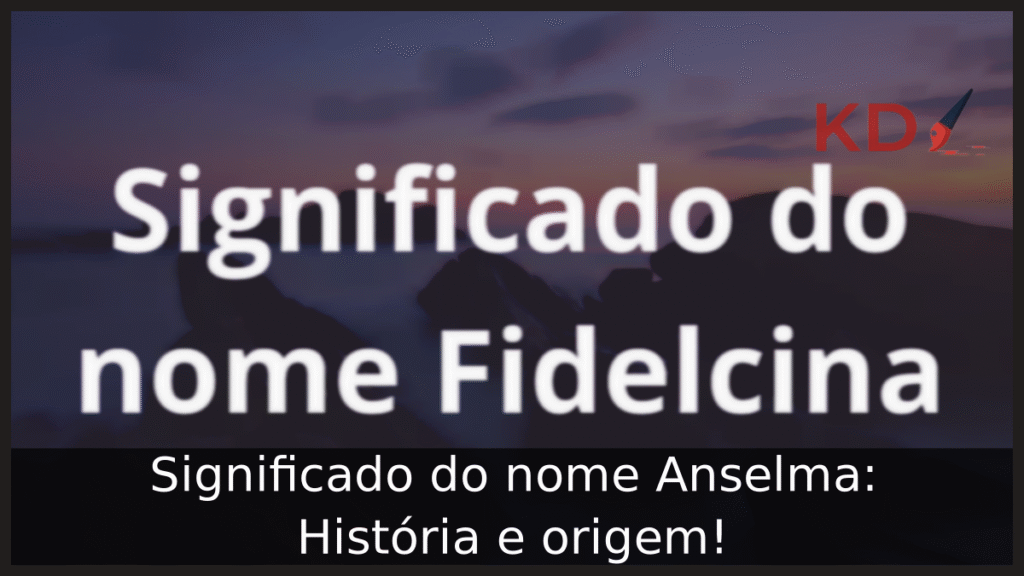 Significado do nome Fidelcina