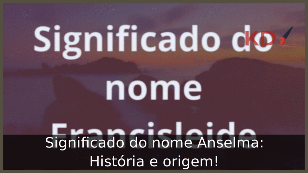 Significado do nome Francisleide: História e origem! 1 Significado do nome Francisleide