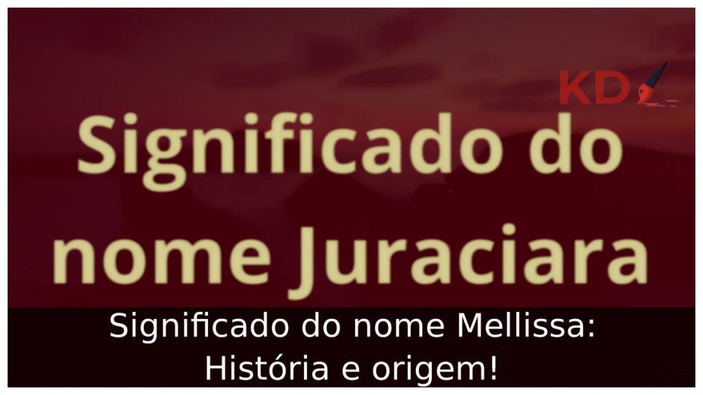 Significado do nome Juraciara: História e origem! 1 Significado do nome Juraciara