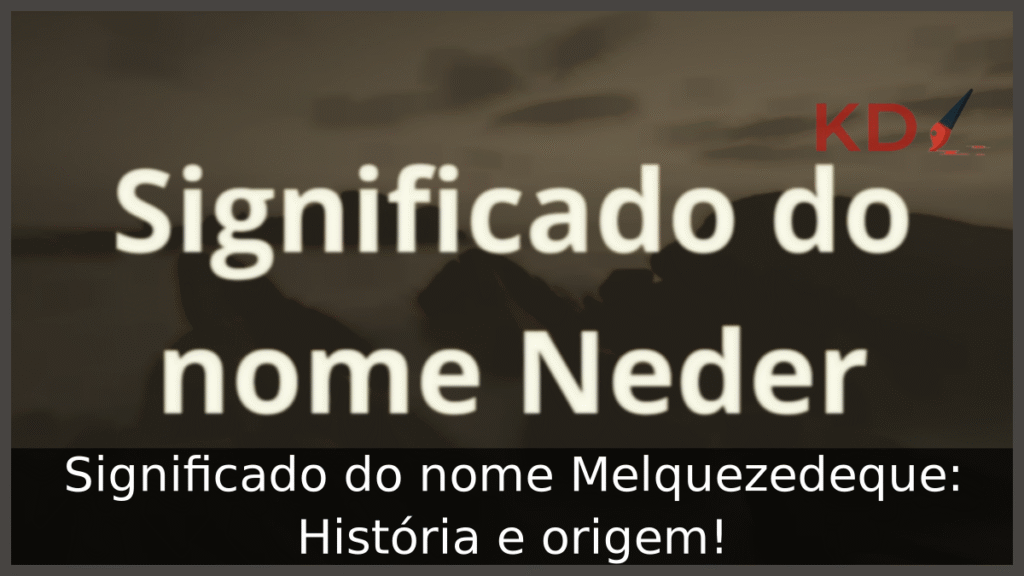 Significado do nome Neder: História e origem! 1 Significado do nome Neder