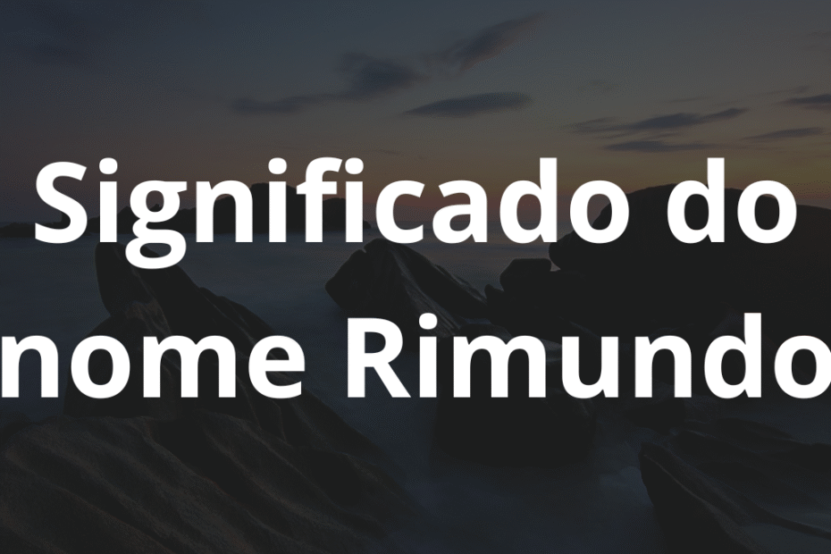 Significado do nome Rimundo