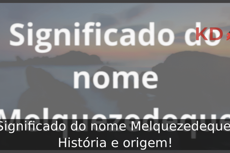 Significado do nome Melquezedeque