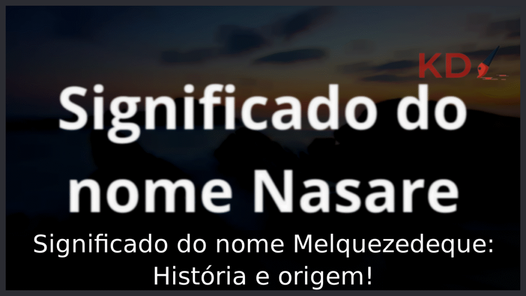 Significado do nome Nasare: História e origem! 1 Significado do nome Nasare