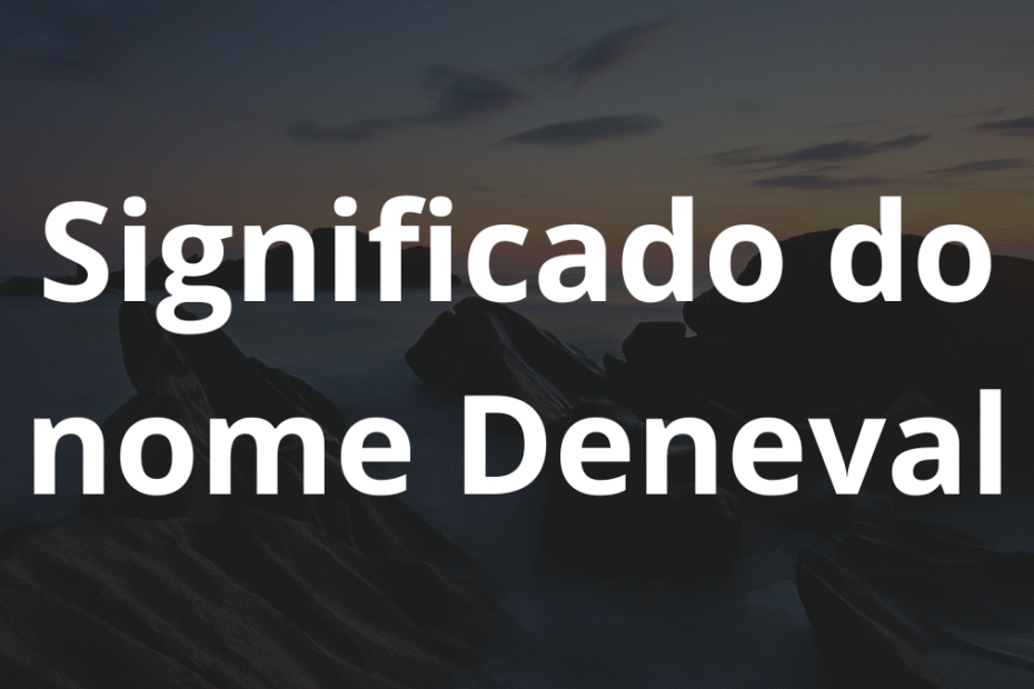 Significado do nome Deneval