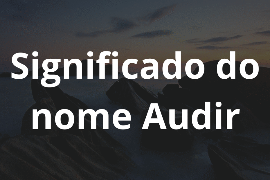 Significado do nome Audir