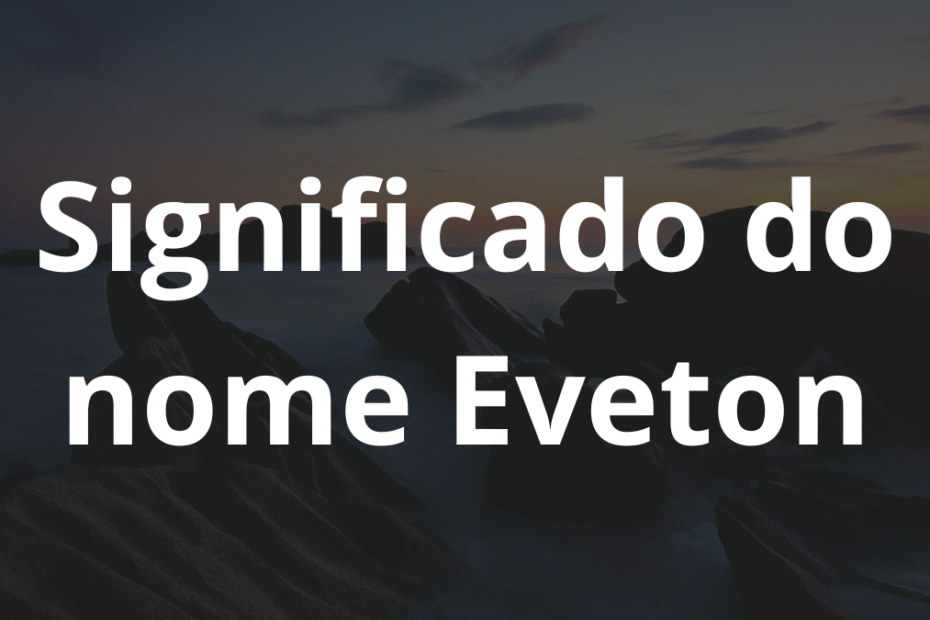 Significado do nome Eveton