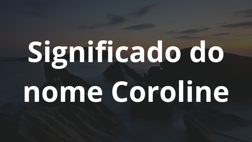Significado do nome Coroline
