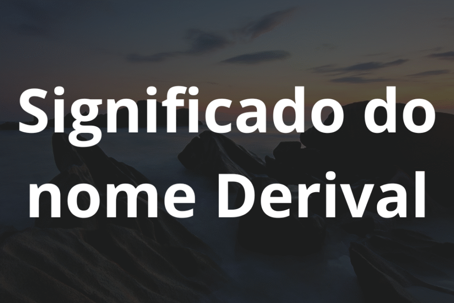 Significado do nome Derival