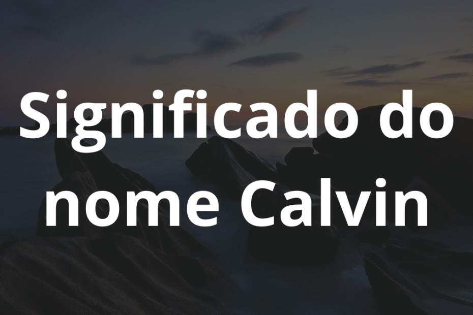 Significado do nome Calvin