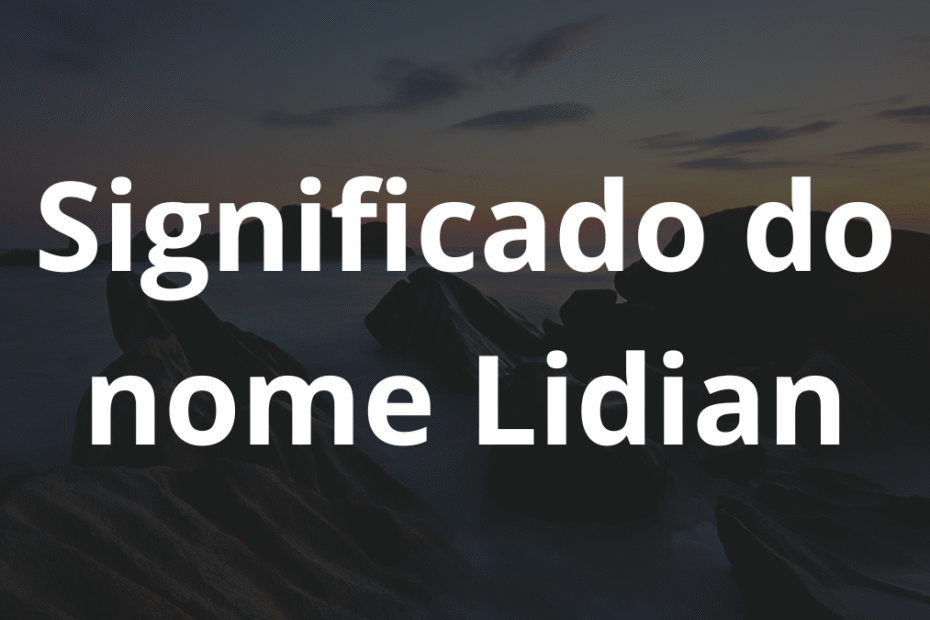 Significado do nome Lidian