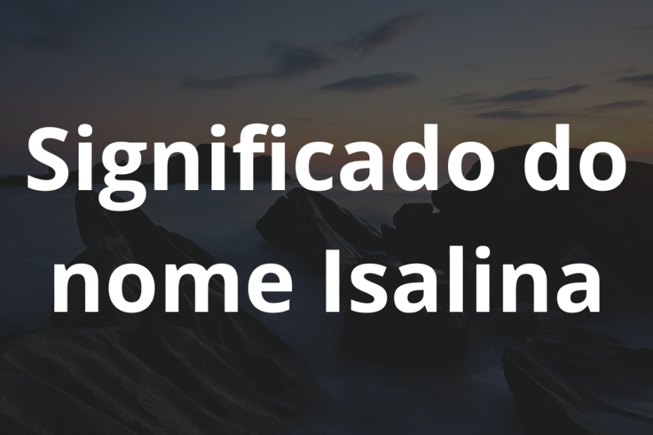 Significado do nome Isalina