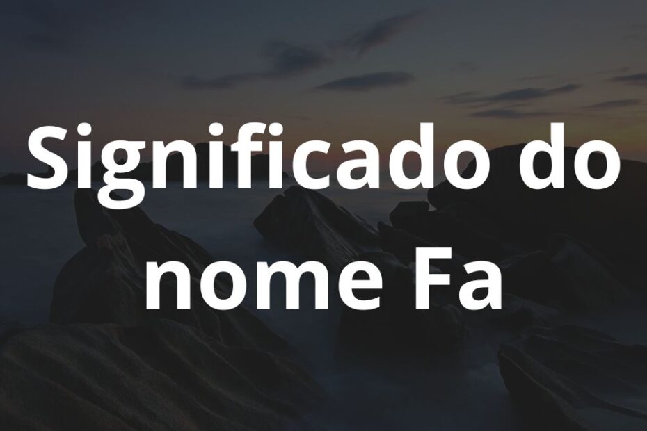 Significado do nome Fa