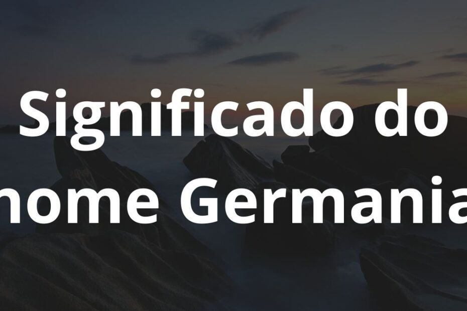 Significado do nome Germania