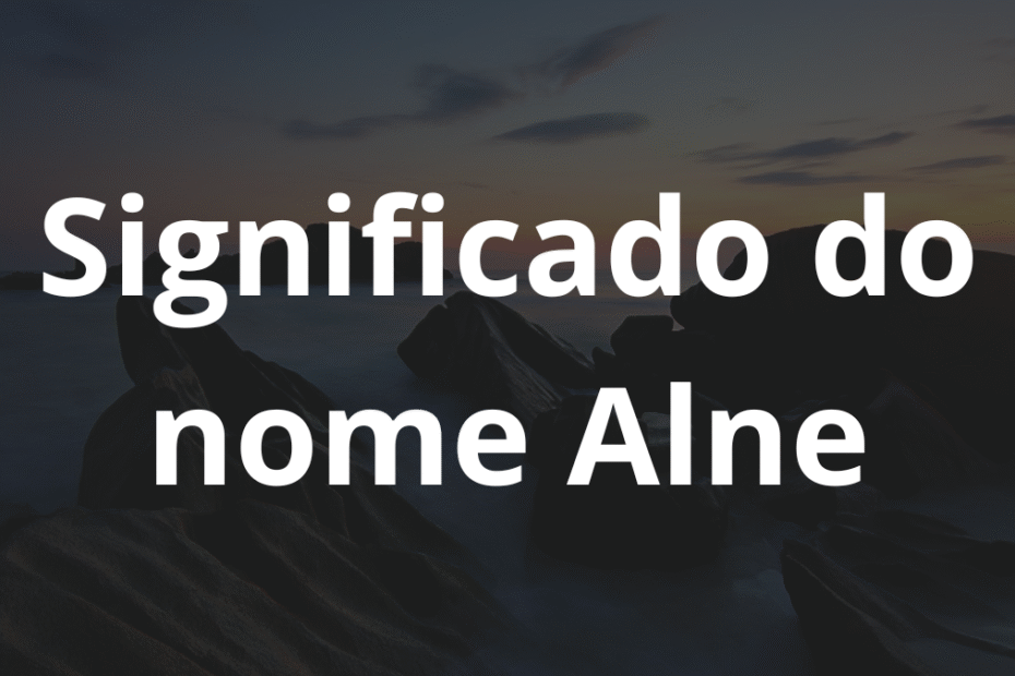Significado do nome Alne