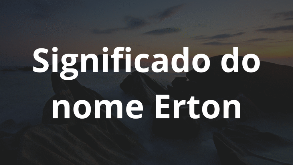 Significado do nome Erton