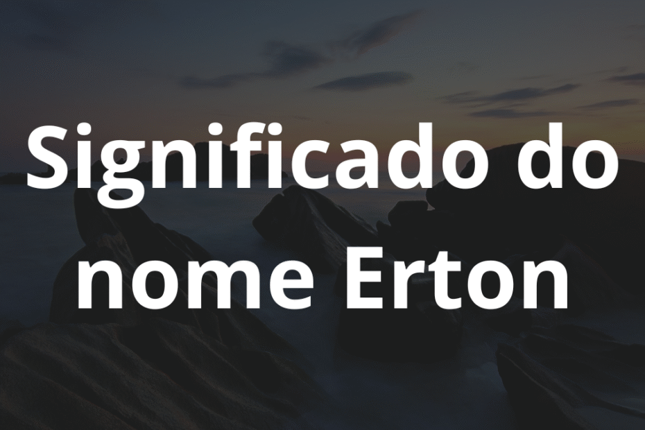 Significado do nome Erton