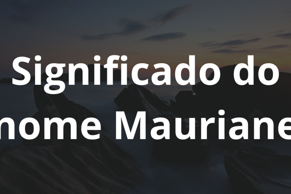 Significado do nome Mauriane