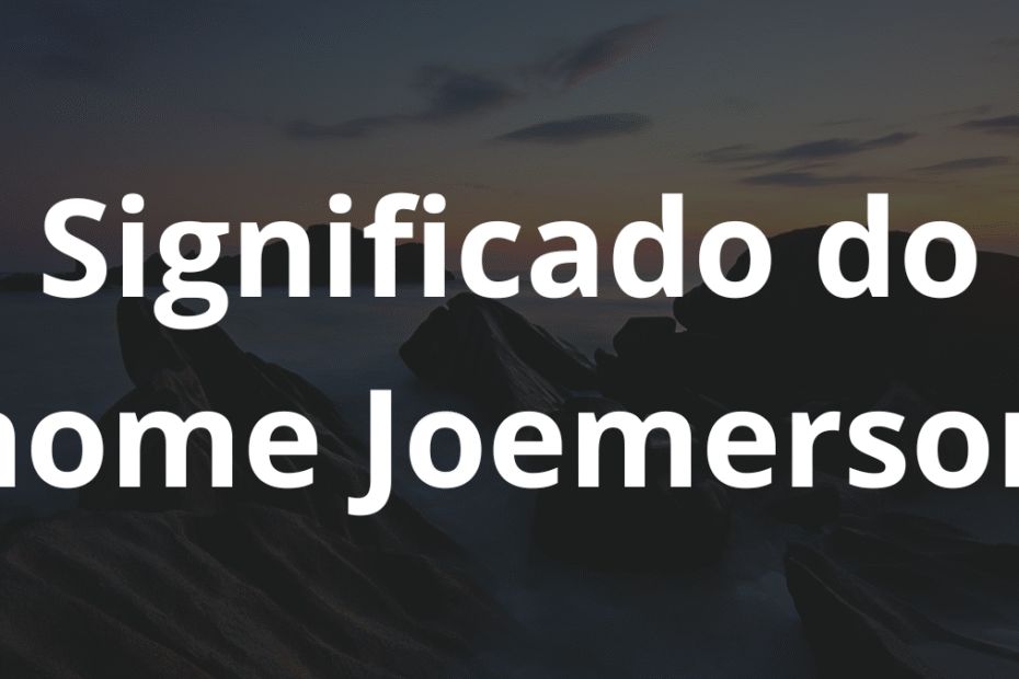 Significado do nome Joemerson