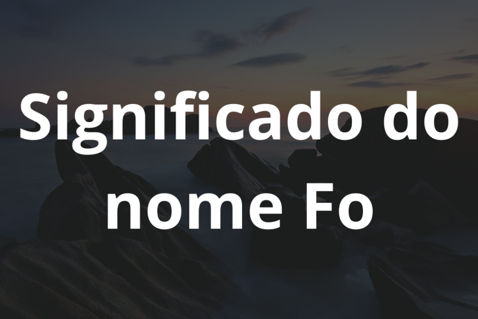 Significado do nome Fo