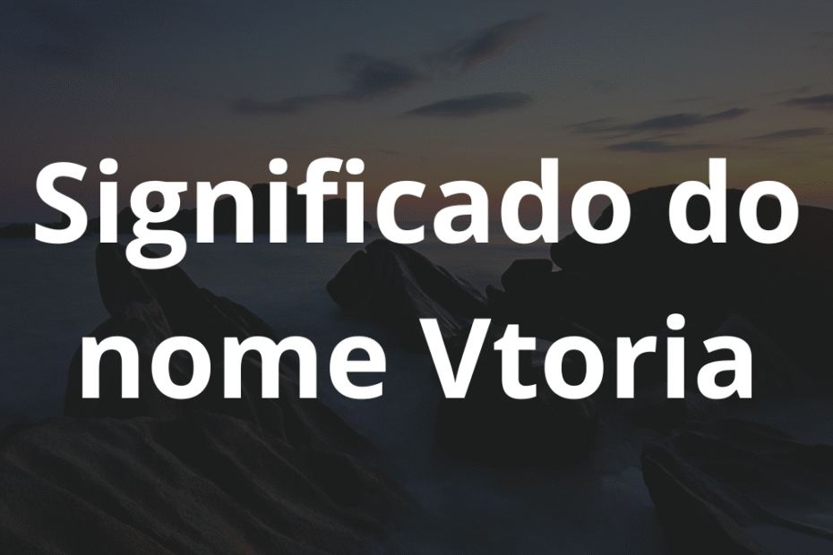 Significado do nome Vtoria