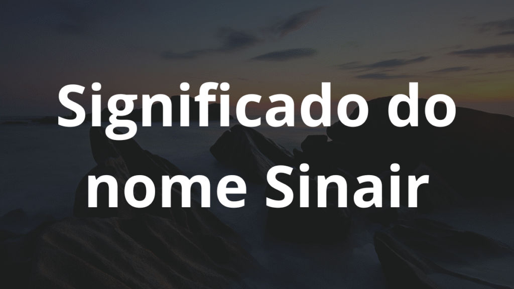 Significado do nome Sinair