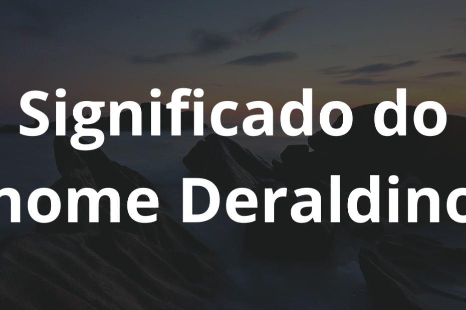 Significado do nome Deraldino