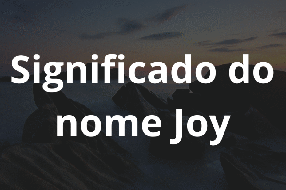 Significado do nome Joy