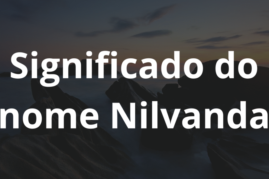 Significado do nome Nilvanda