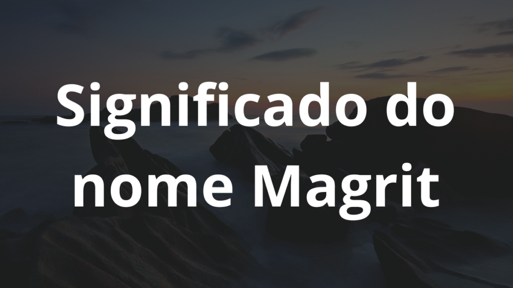 Significado do nome Magrit