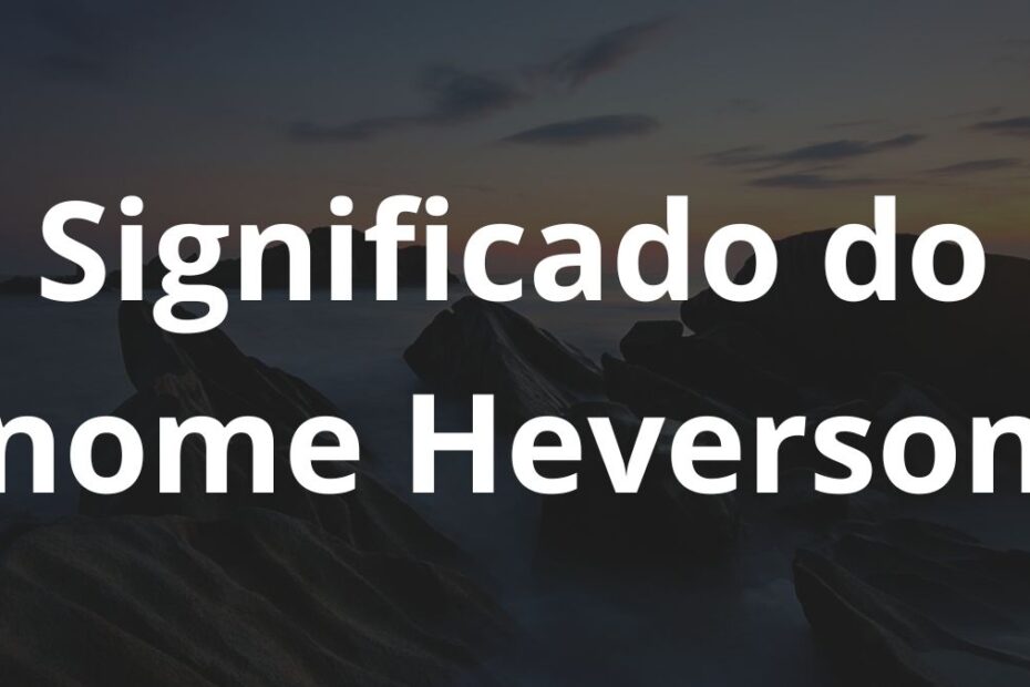 Significado do nome Heverson