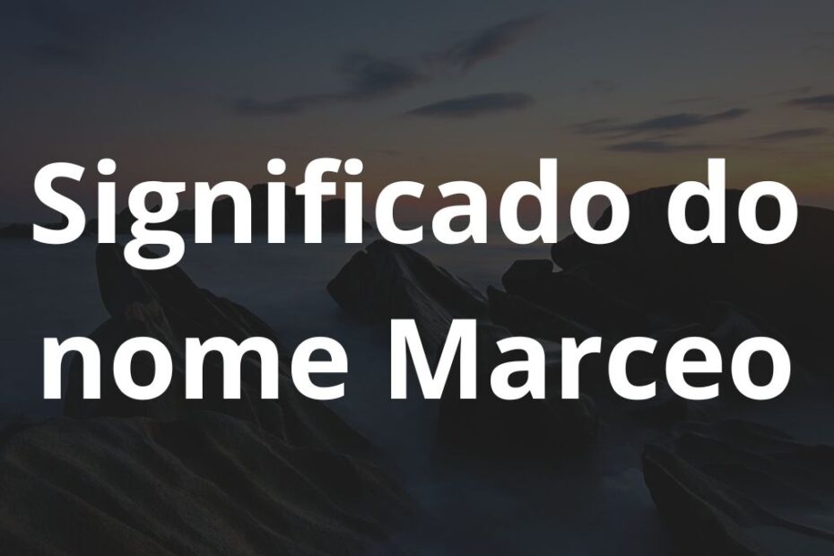 Significado do nome Marceo