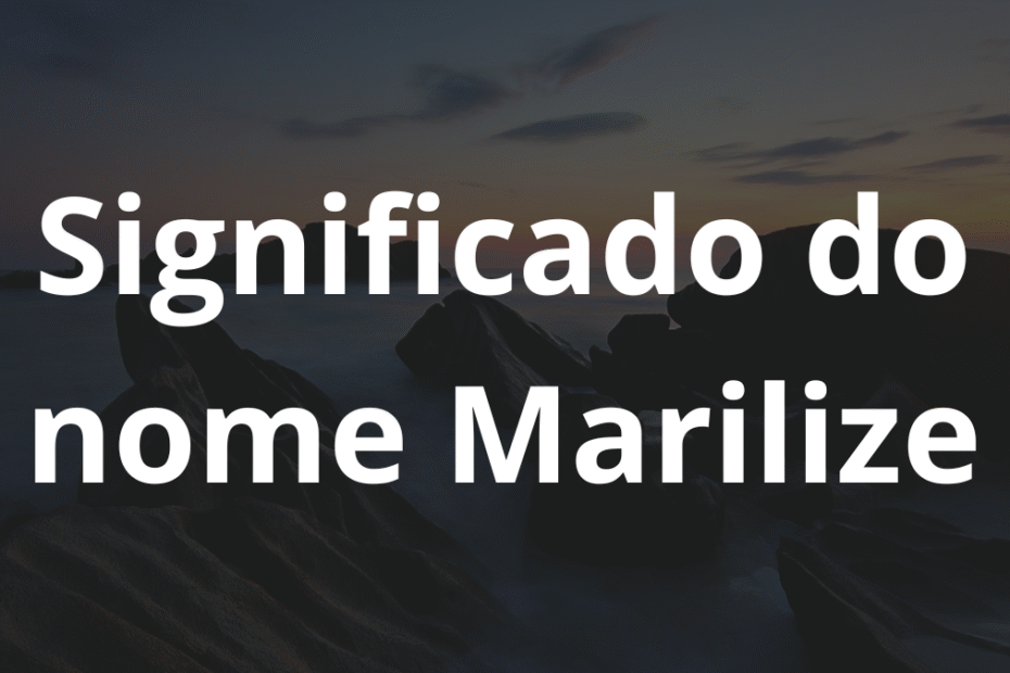 Significado do nome Marilize