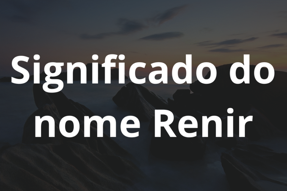 Significado do nome Renir