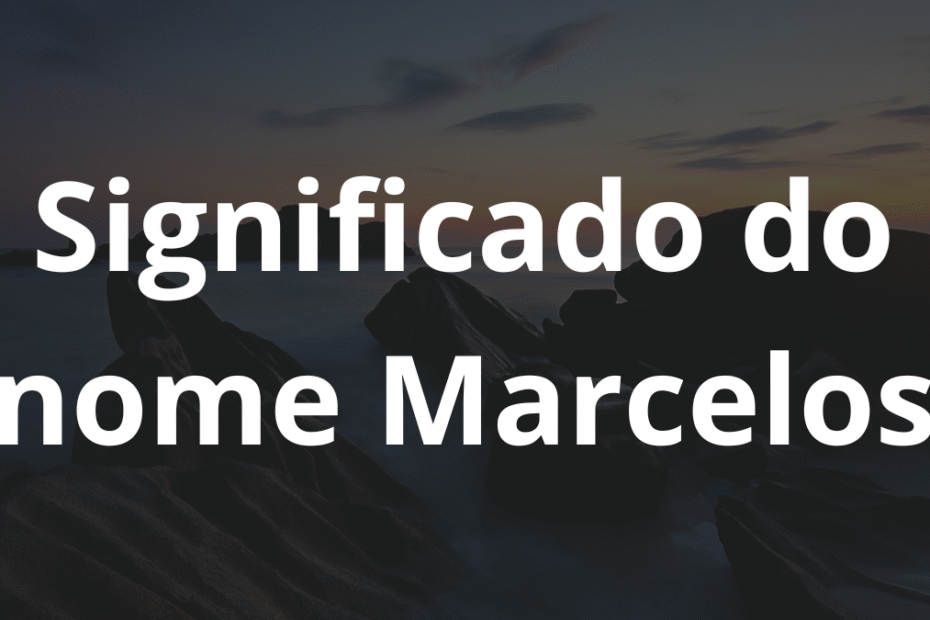 Significado do nome Marcelos