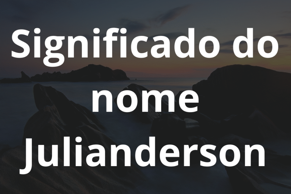 Significado do nome Julianderson