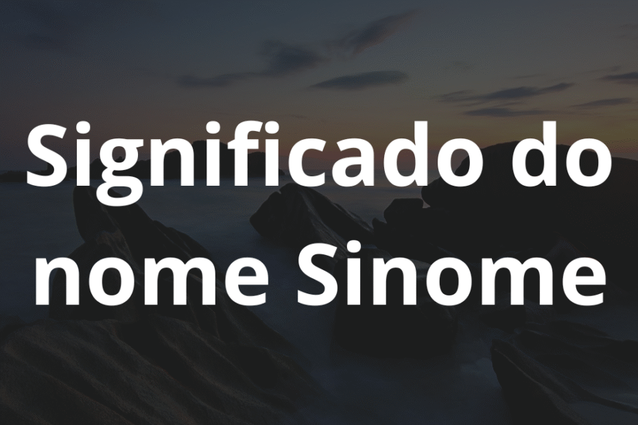Significado do nome Sinome
