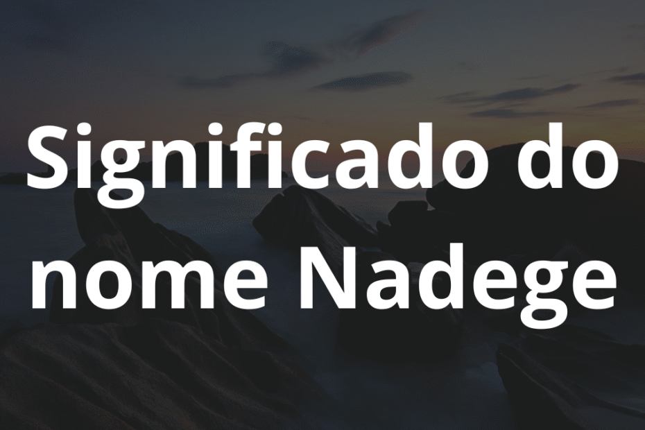 Significado do nome Nadege