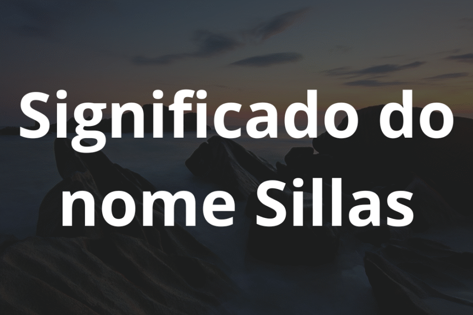 Significado do nome Sillas