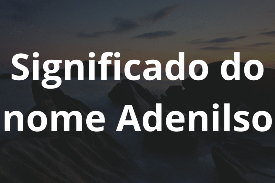 Significado do nome Adenilso