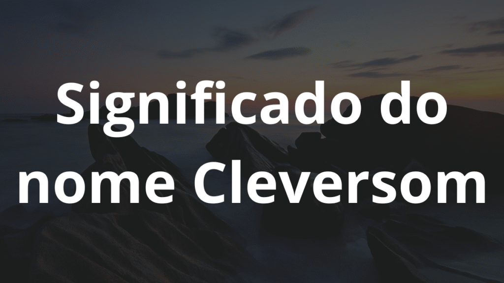 Significado do nome Cleversom