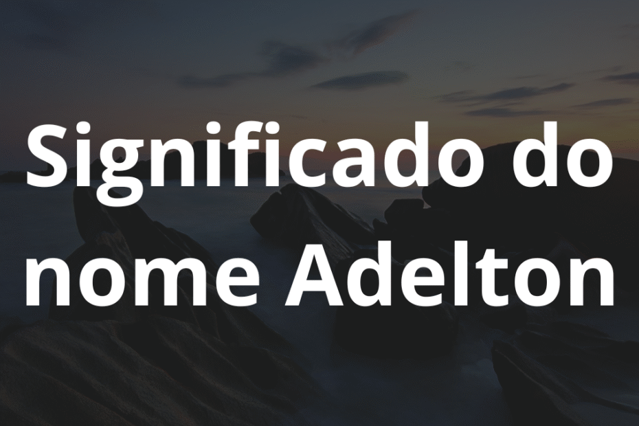 Significado do nome Adelton