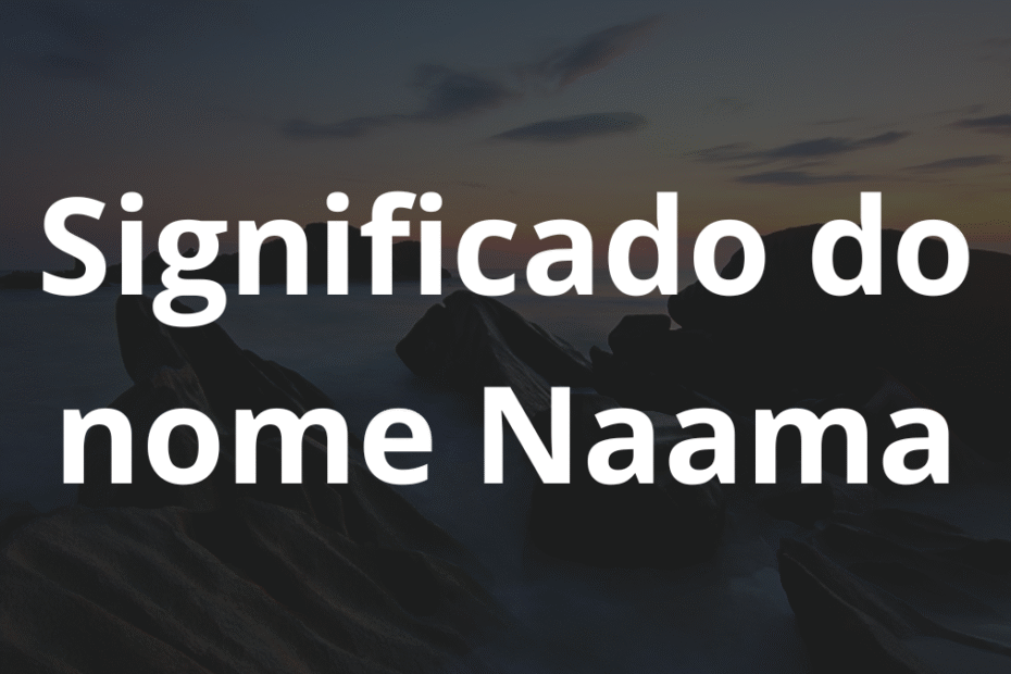 Significado do nome Naama
