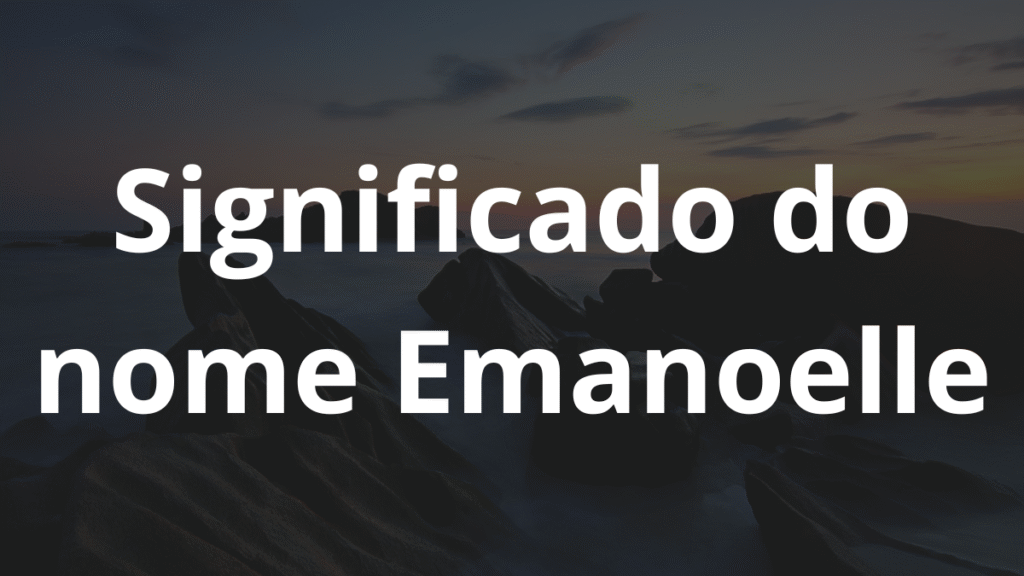 Significado do nome Emanoelle