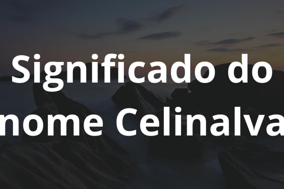 Significado do nome Celinalva