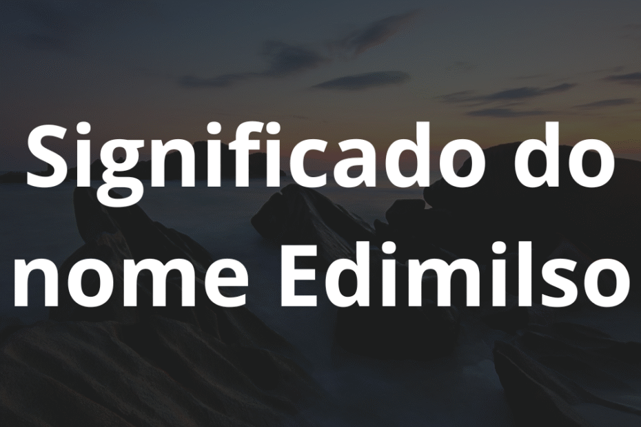 Significado do nome Edimilso