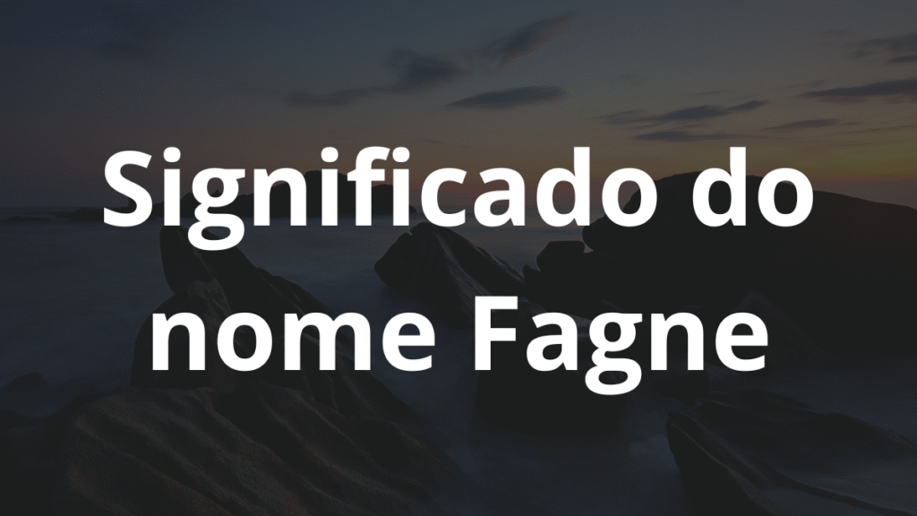 Significado do nome Fagne