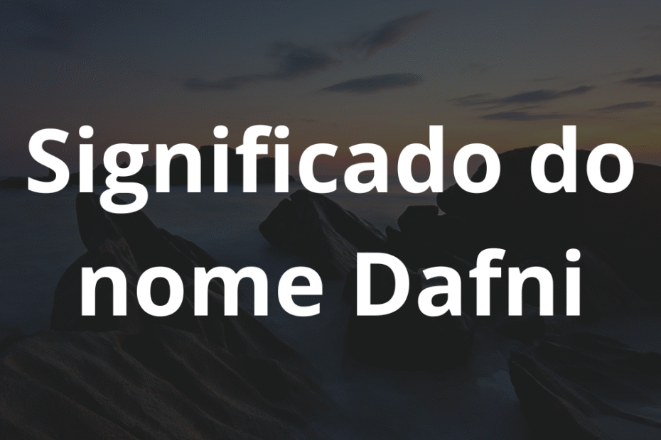 Significado do nome Dafni