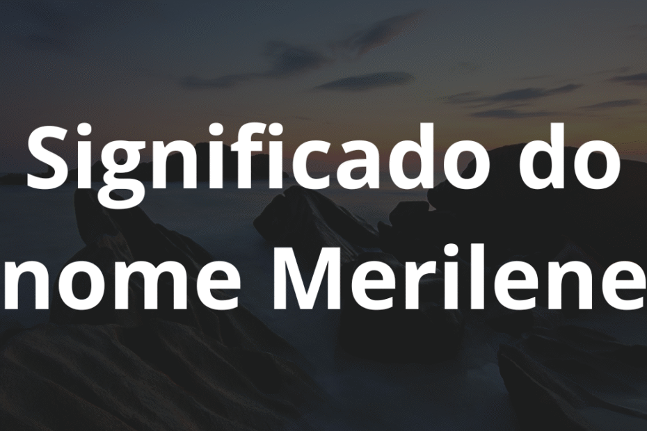 Significado do nome Merilene